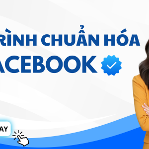 Quy Trình Chuẩn Hóa Facebook